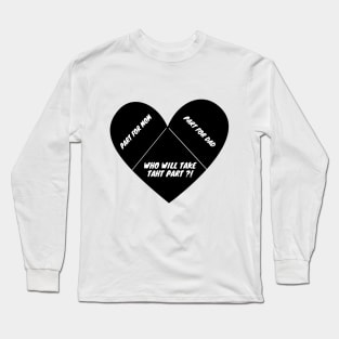 Heart Parts ( Mom dad and .. ) Long Sleeve T-Shirt
